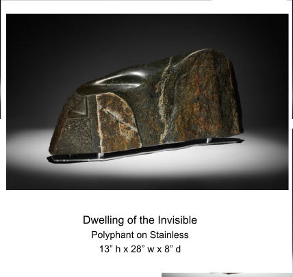 Dwelling of the Invisible Polyphant on Stainless 13” h x 28” w x 8” d
