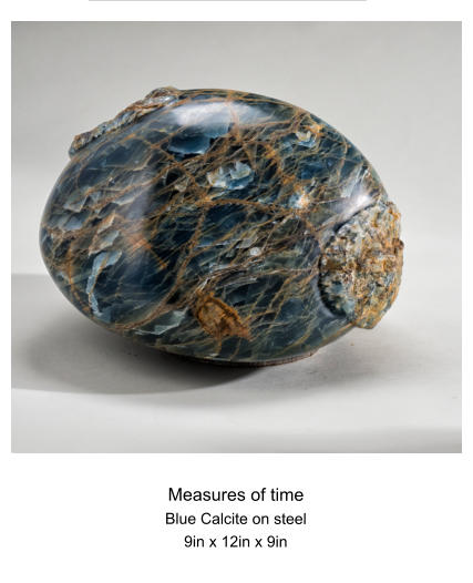 Measures of time Blue Calcite on steel 9in x 12in x 9in